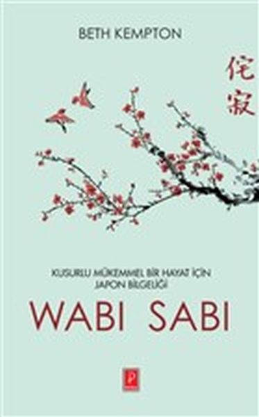 Wabi Sabi  Kusurlu Mükemmel Bir Hayat İçin Japon Bilgeliği