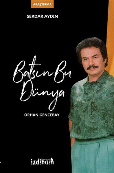 Batsın Bu Dünya  Orhan Gencebay