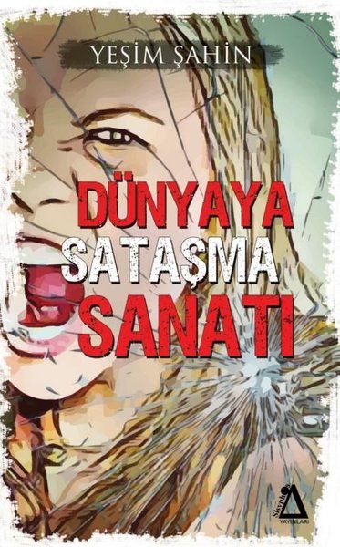 Dünyaya Sataşma Sanatı