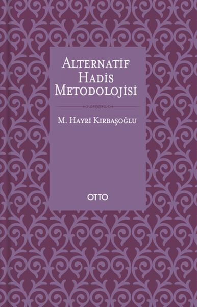 Alternatif Hadis Metodolojisi  Ciltsiz