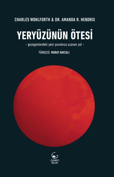 Yeryüzünün Ötesi  Gezegenlerdeki Yeni Yuvamıza Uzanan Yol