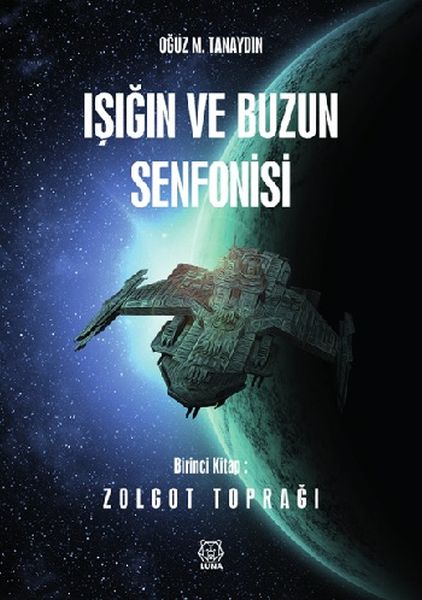 Işığın ve Buzun Senfonisi  1 Kitap Zolgot Toprağı