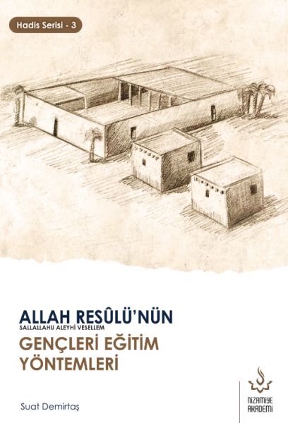 Allah Resulünün Gençleri Eğitim Yöntemleri  Hadis Serisi 3