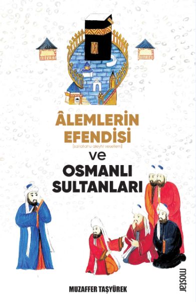 Alemlerin Efendisi sav ve Osmanlı Sultanları