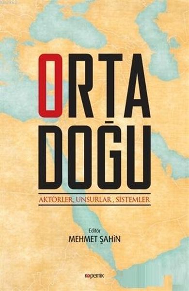 Orta Doğu Aktörler Unsurlar Sistemler