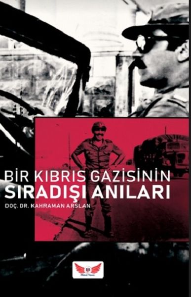 Bir Kıbrıs Gazisinin Sıradışı Anıları