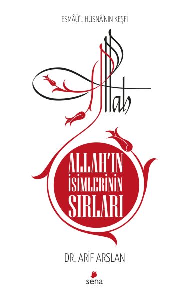 Allahın İsimlerinin Sırları  Esmaü’l Hüsna’nın Keşfi