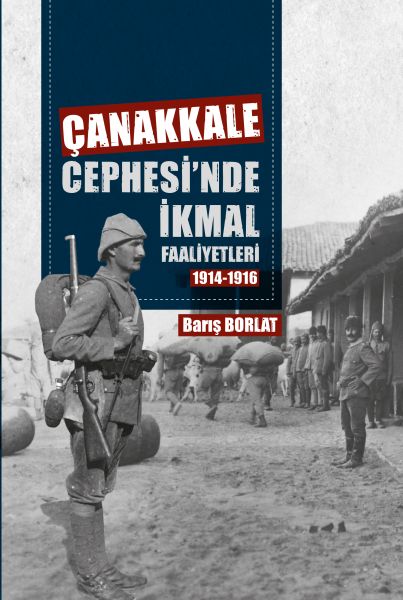 Çanakkale Cephesinde İkmal Faaliyetleri 19141916