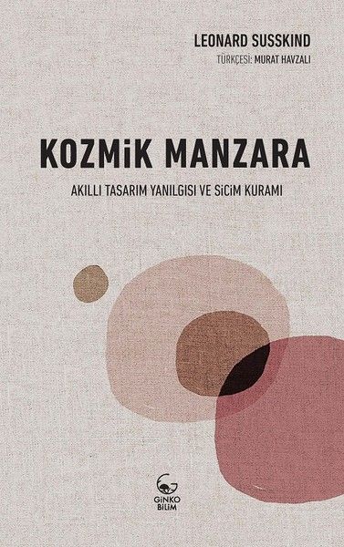 Kozmik Manzara  Akıllı Tasarım Yanılgısı ve Sicim Kuramı