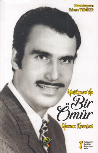 Yeşilcamda Bir Ömür  Yavuz Karakaş