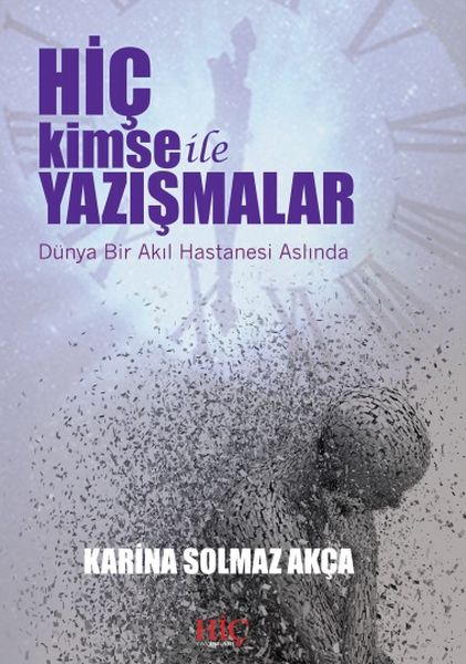 Hiç Kimse ile Yazışmalar  Dünya Bir Akıl Hastanesi Aslında