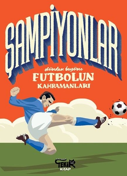 Şampiyonlar  Dünden Bugüne Futbolun Kahramanları