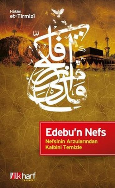 Edebun Nefs  Nefsinin Arzularından Kalbini Temizle