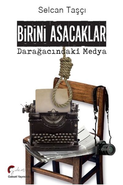 Birini Asacaklar Darağacındaki Medya