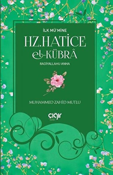 İlk Mü’mine Hz Hatice elKübrâ ra