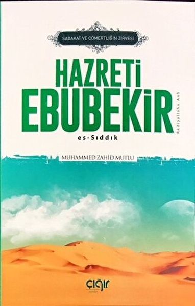 Sadakat ve Cömertliğin Zirvesi Hazreti Ebubekir EsSıddık