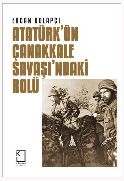 Atatürkün Çanakkale Savaşındaki Rolü Ciltli