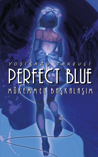 Perfect Blue  Mükemmel Başkalaşım