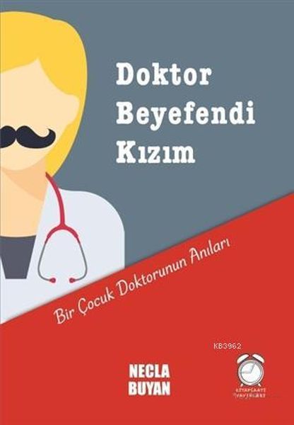 Doktor Beyefendi Kızım Bir Çocuk Doktorunun Anıları