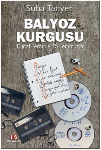 Balyoz Kurgusu Dijital Terör ile 15 Temmuz’a