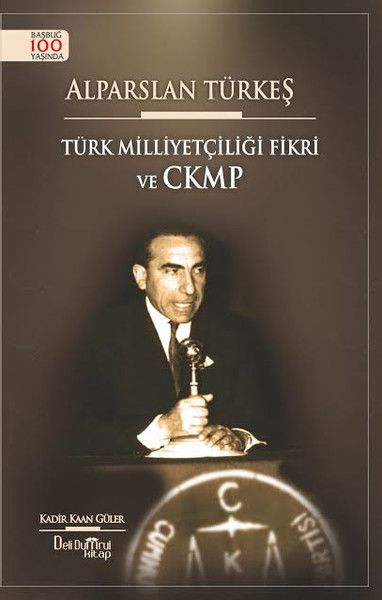 Alparslan TürkeşTürk Milliyetçiliği Fikri ve CKMP