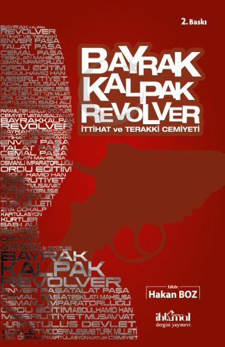 Bayrak Kalpak Revolver  İttihat ve Terakki Cemiyeti