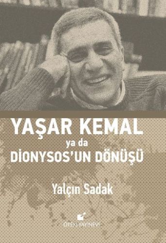 Yaşar Kemal ya da Dionysosun Dönüşü Ciltli