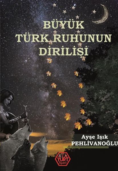 Büyük Türk Ruhunun Dirilişi