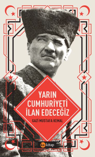 Yarın Cumhuriyeti İlan Edeceğiz