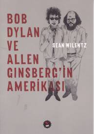 Bob Dylan ve Allen Ginsbergin Amerikası