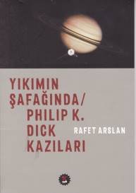 Yıkımın Şafağında  Philip K Dick Kazıları