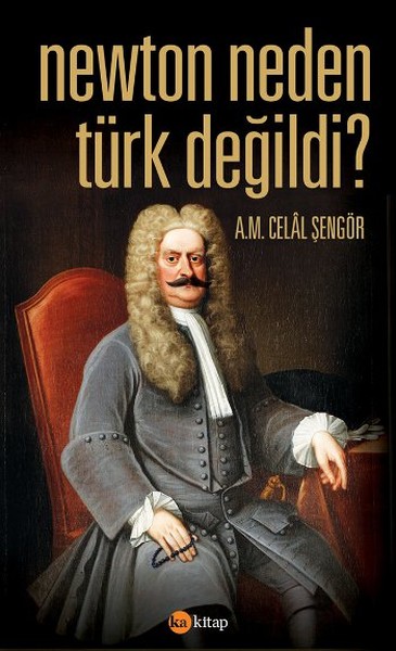 Newton Neden Türk Değildi