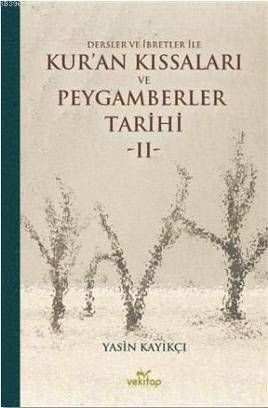 Dersler ve İbretler ile Kuran Kıssaları ve Peygamberler Tarihi II