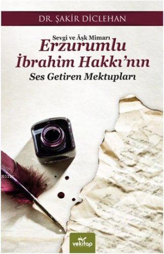 Sevgi ve Aşk Mimarı Erzurumlu İbrahim Hakkı’nın Ses Getiren Mektupları