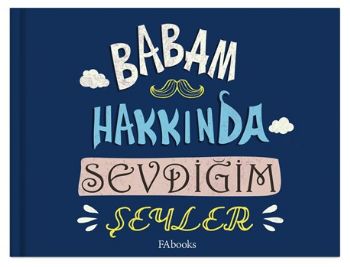 Babam Hakkında Sevdiğim Şeyler