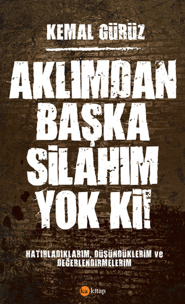 Aklımdan Başka Silahım Yok Ki