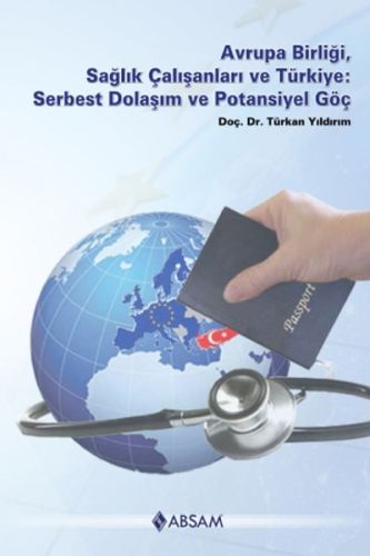 Avrupa Birliği Sağlık Çalışanları ve Türkiye  Serbest Dolaşım ve Potansiyel Göç