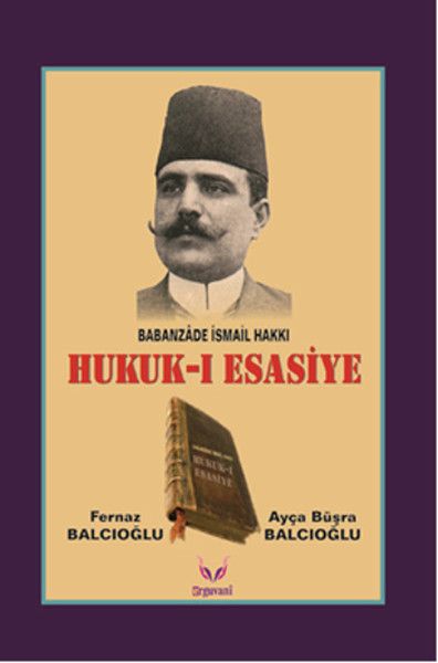 Hukukı Esasiye Babanzade İsmail Hakkı