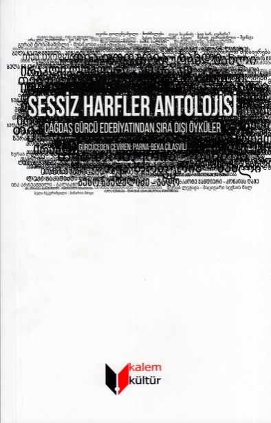 Sessiz Harfler Antolojisi  Çağdaş Gürcü Edebiyatından Sıra Dışı Öyküler