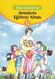 Etkinliklerle  Anaokulu Eğitimci Kitabı