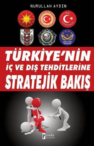 Türkiyenin İç ve Dış Tehditlerine Stratejik Bakış