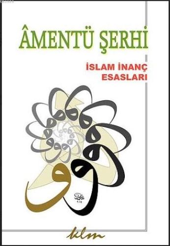 Amentü Şerhi  İslam İnanç Esasları