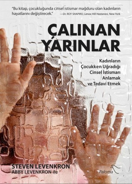 Çalınan Yarınlar  Kadınların Çocukken Uğradığı Cinsel İstismarı Anlamak