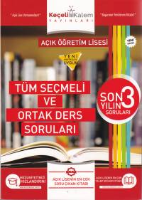 Keçeli Kalem Açık Öğretim Lisesi Son 3 Yılın Tüm Seçmleli Ortak Ders Soruları Yeni