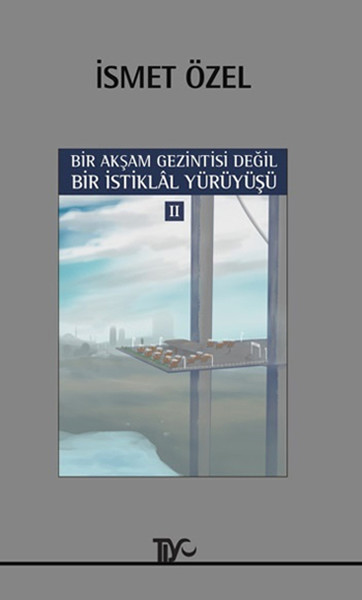 Bir Akşam Gezintisi Değil Bir İstiklal Yürüyüşü  2