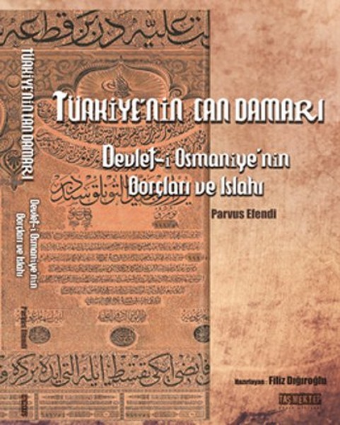 Türkiyenin Can Damarı  Devleti Osmaniyenin Borçları ve Islahı