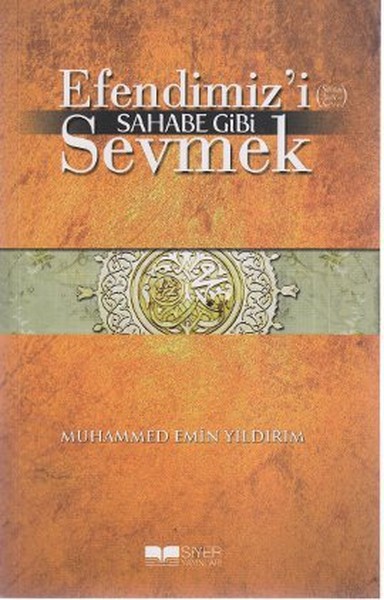 Efendimizi Sahabe Gibi Sevmek