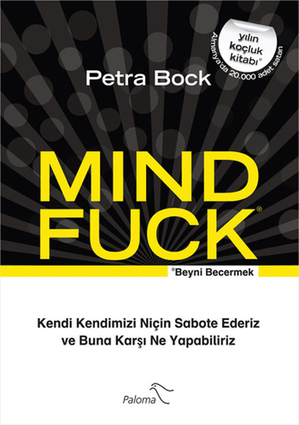 Mind Fuck  Beyni Becermek  Kendi Kendimizi Niçin Sabote Ederiz ve Buna Karşı Ne Yapabiliriz