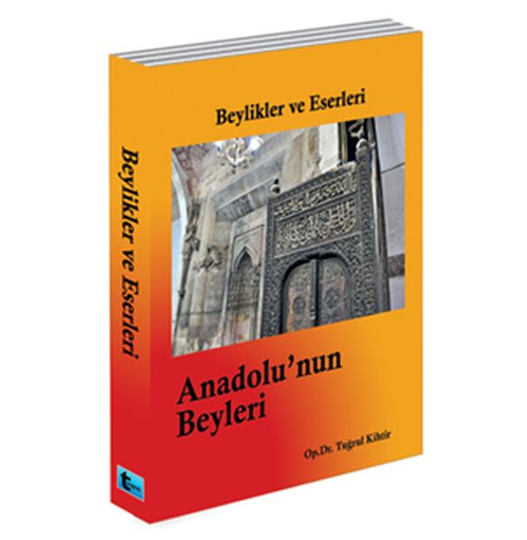 Beylikler ve Eserleri  Anadolunun Beyleri