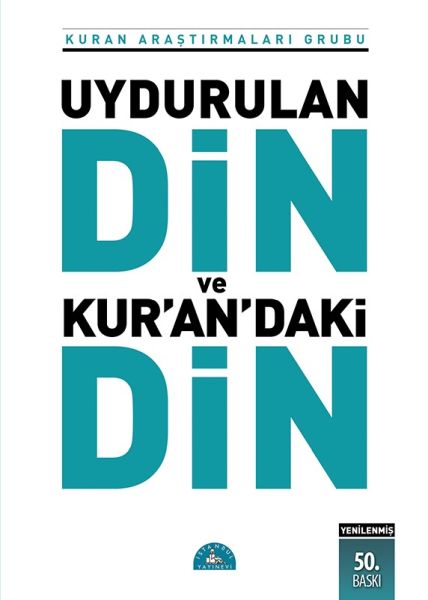 Uydurulan Din ve Kurandaki Din